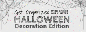 Halloween Decoration Organizing | Farren Stoker | Professional Organizer | Knock Out Clutter | Hendersonville, Tennessee